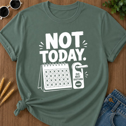 Not Today 89 T-Shirt - Blue Spruce Mockup