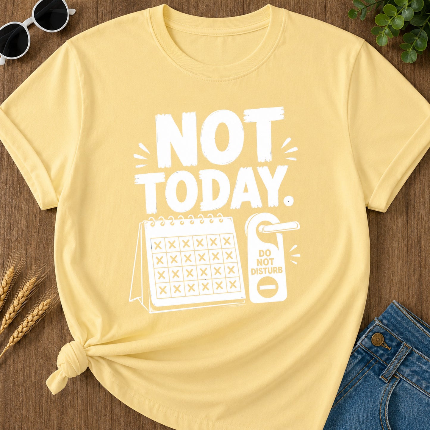 Not Today 89 T-Shirt - Butter Mockup