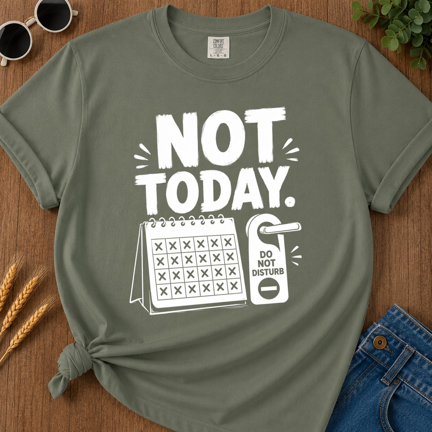 Not Today 89 T-Shirt - Moss Mockup