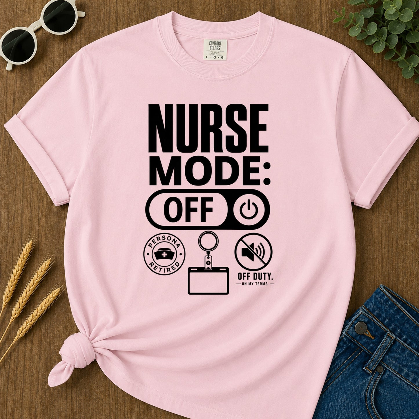 Nurse Mode Off T-Shirt - Blossom Mockup