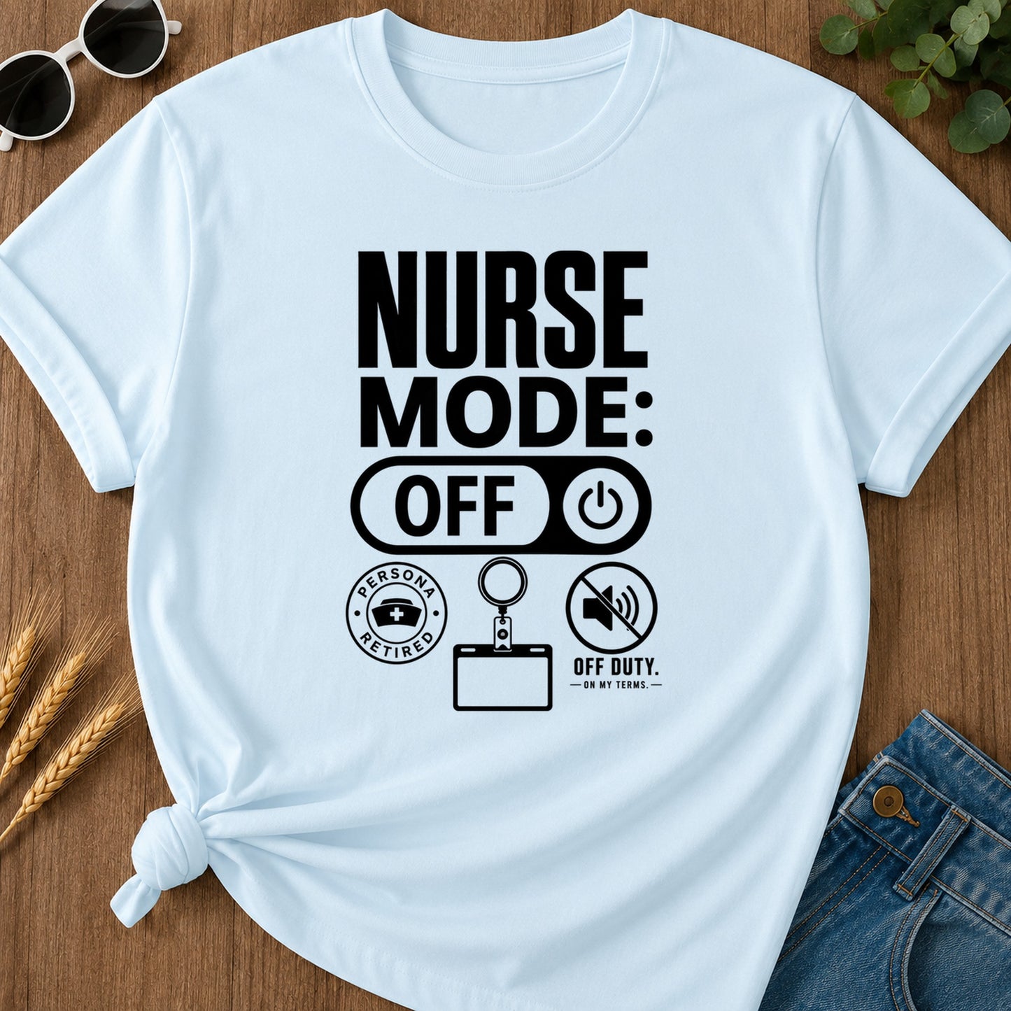 Nurse Mode Off T-Shirt - Chambray Mockup