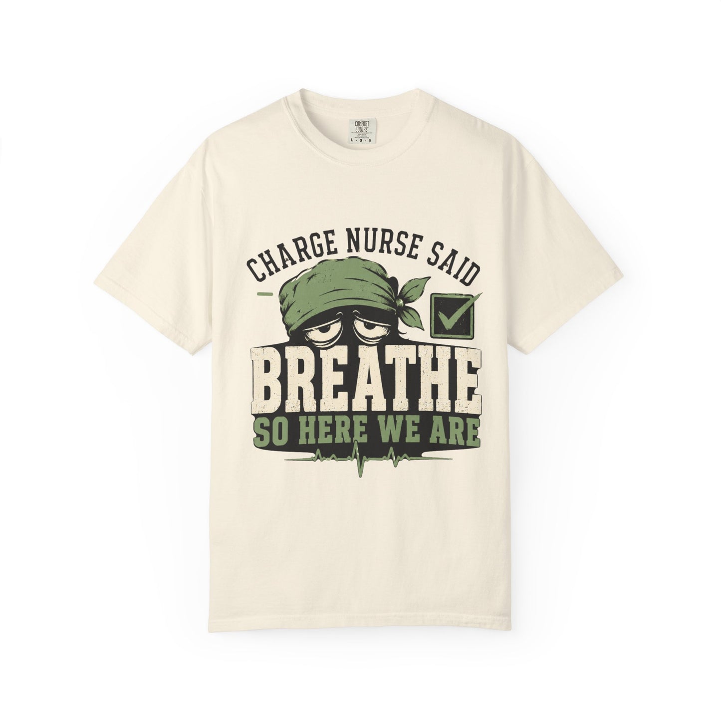 Charge Nurse Said Breathe