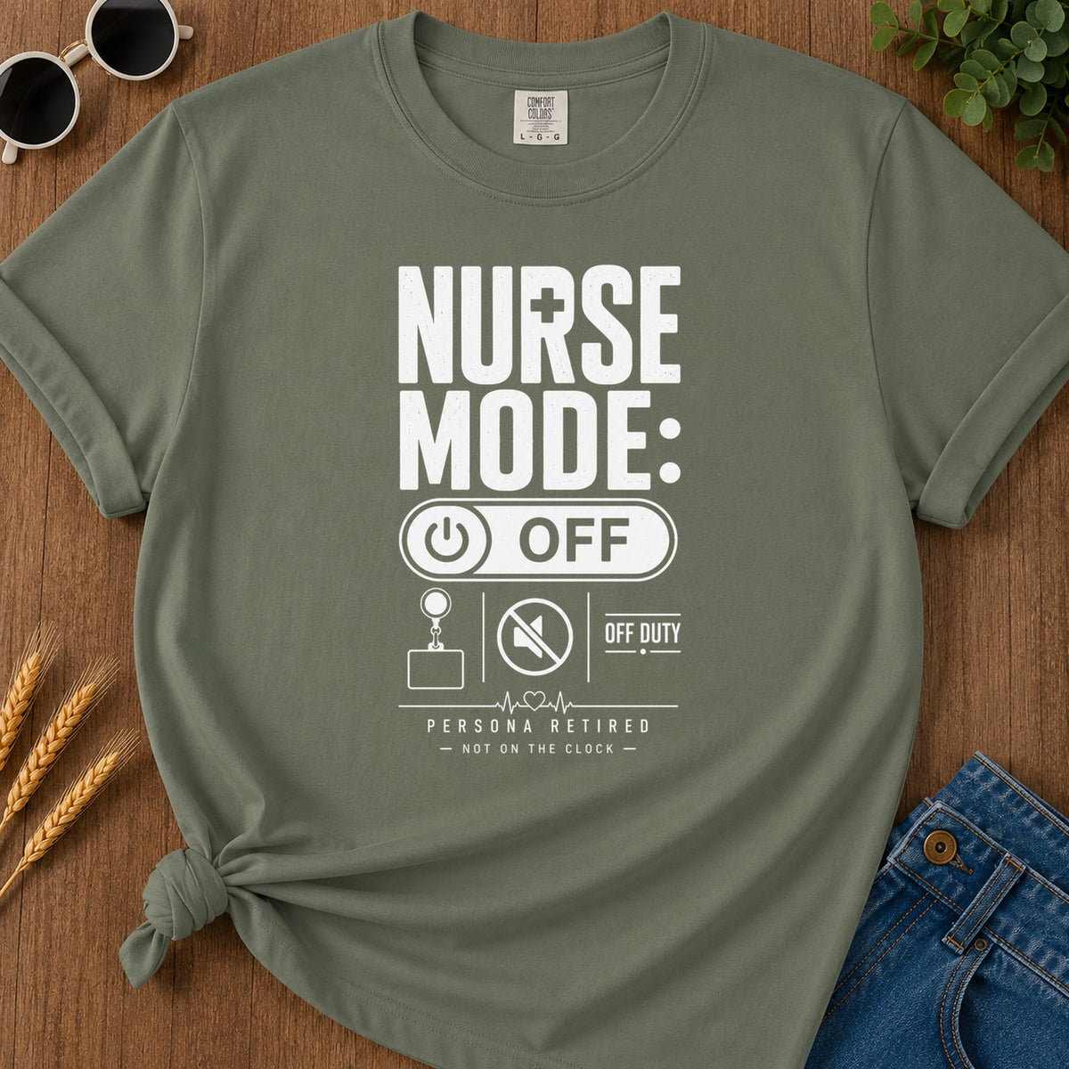 Nurse Mode Off 5 T-Shirt - Moss Mockup
