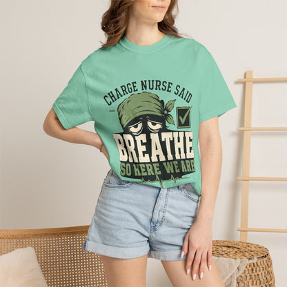 Charge Nurse Said Breathe