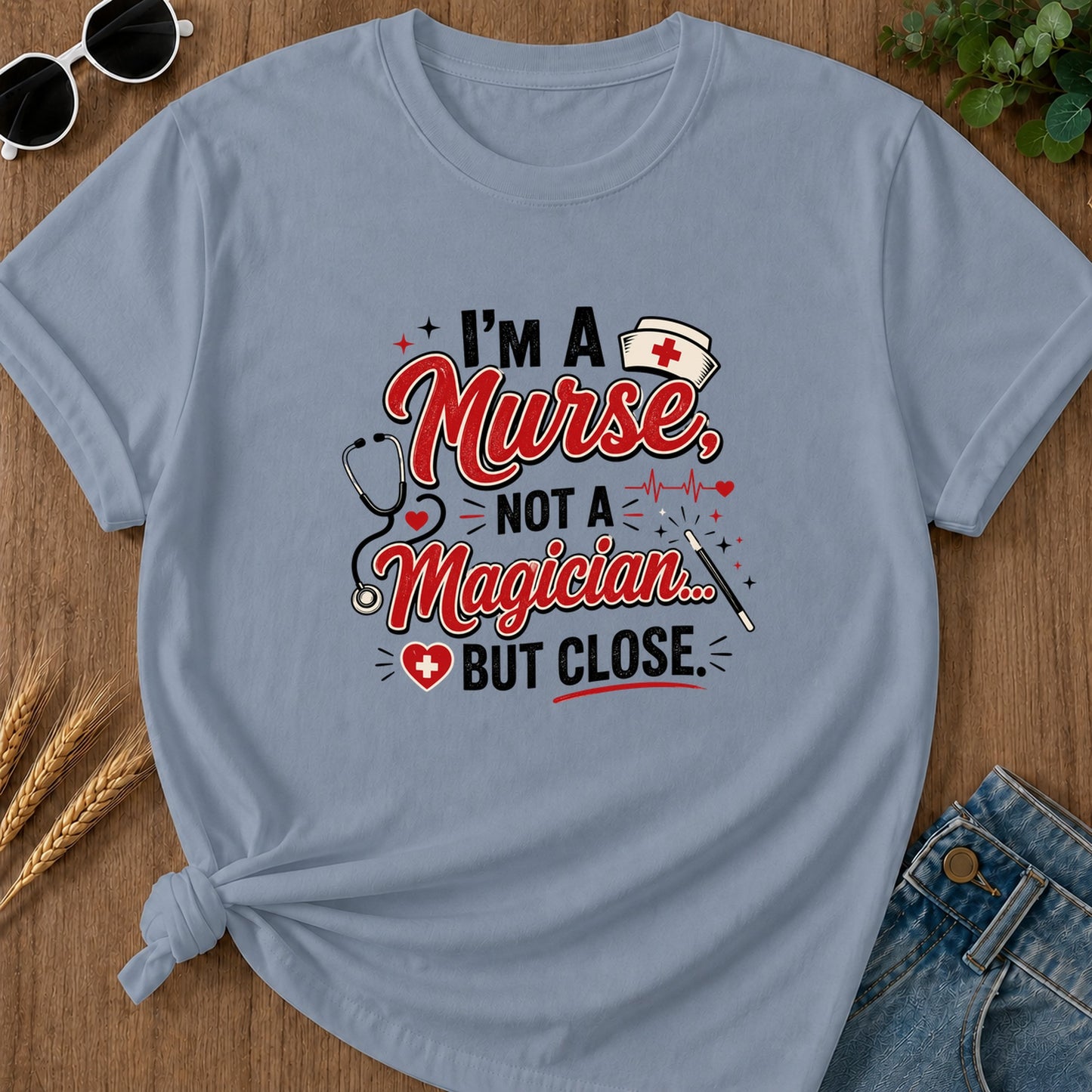 A Nurse Not A Magician T-Shirt - Blue Jean