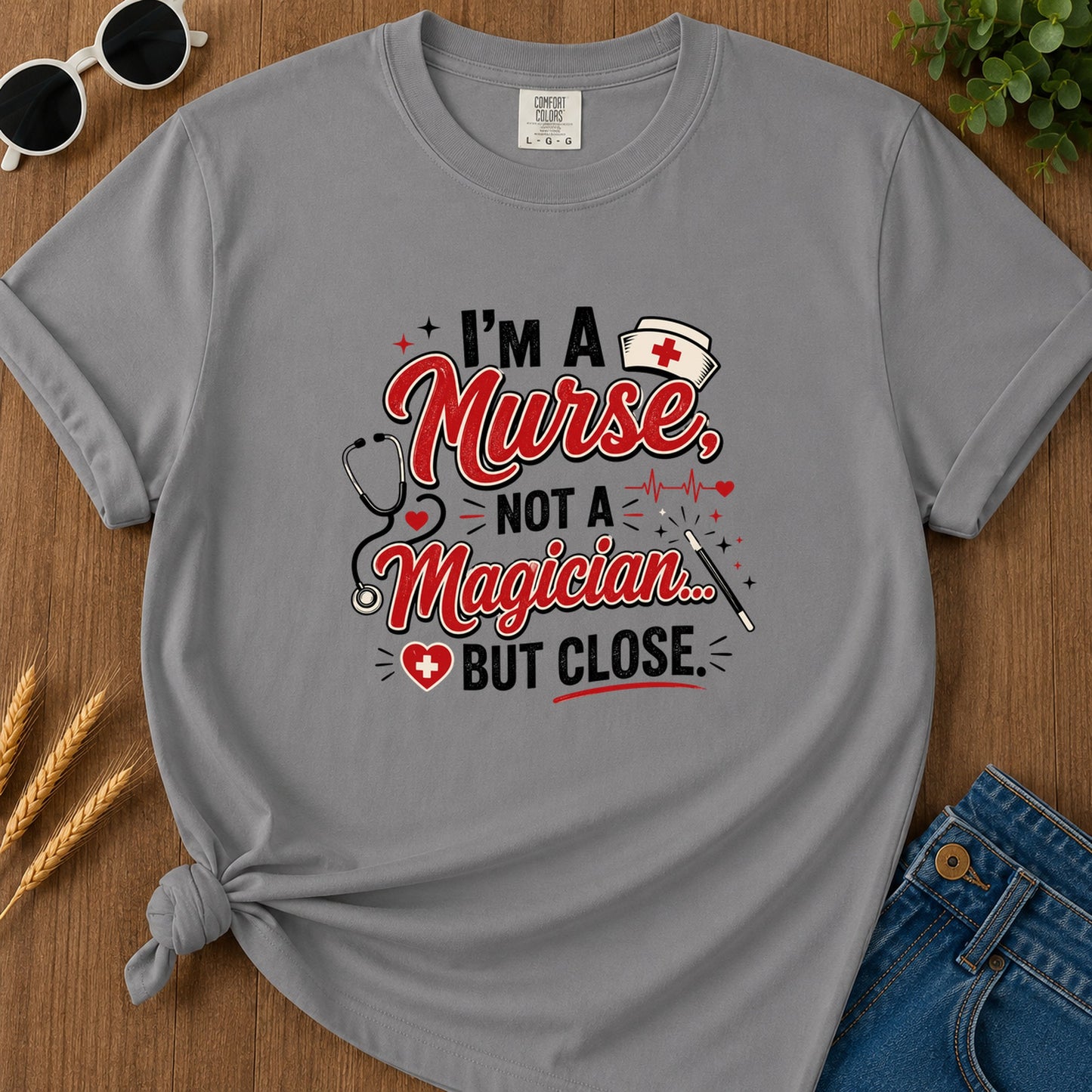 A Nurse Not A Magician T-Shirt - Grey