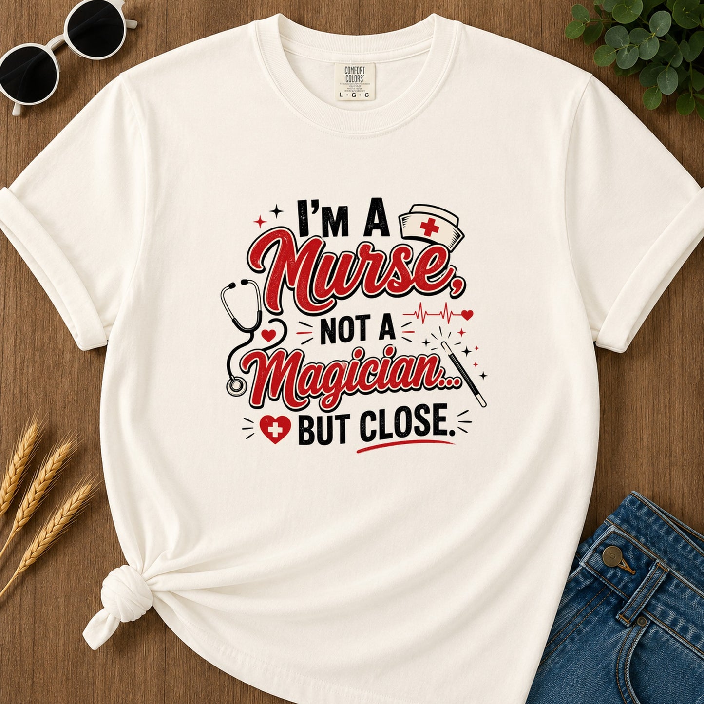 A Nurse Not A Magician T-Shirt - Ivory