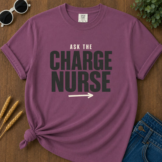 Ask Charge Nurse T-Shirt - Berry