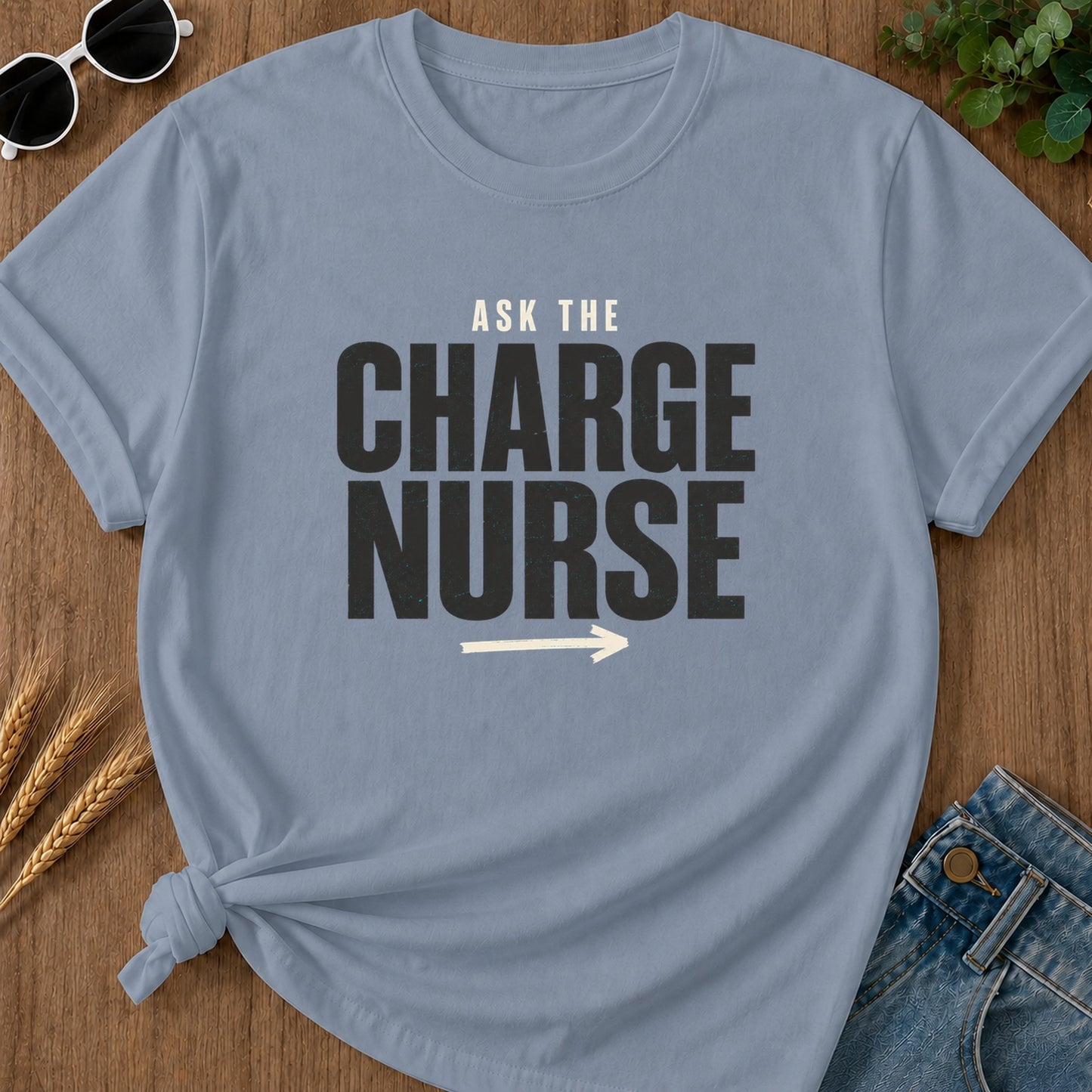 Ask Charge Nurse T-Shirt - Blue Jean