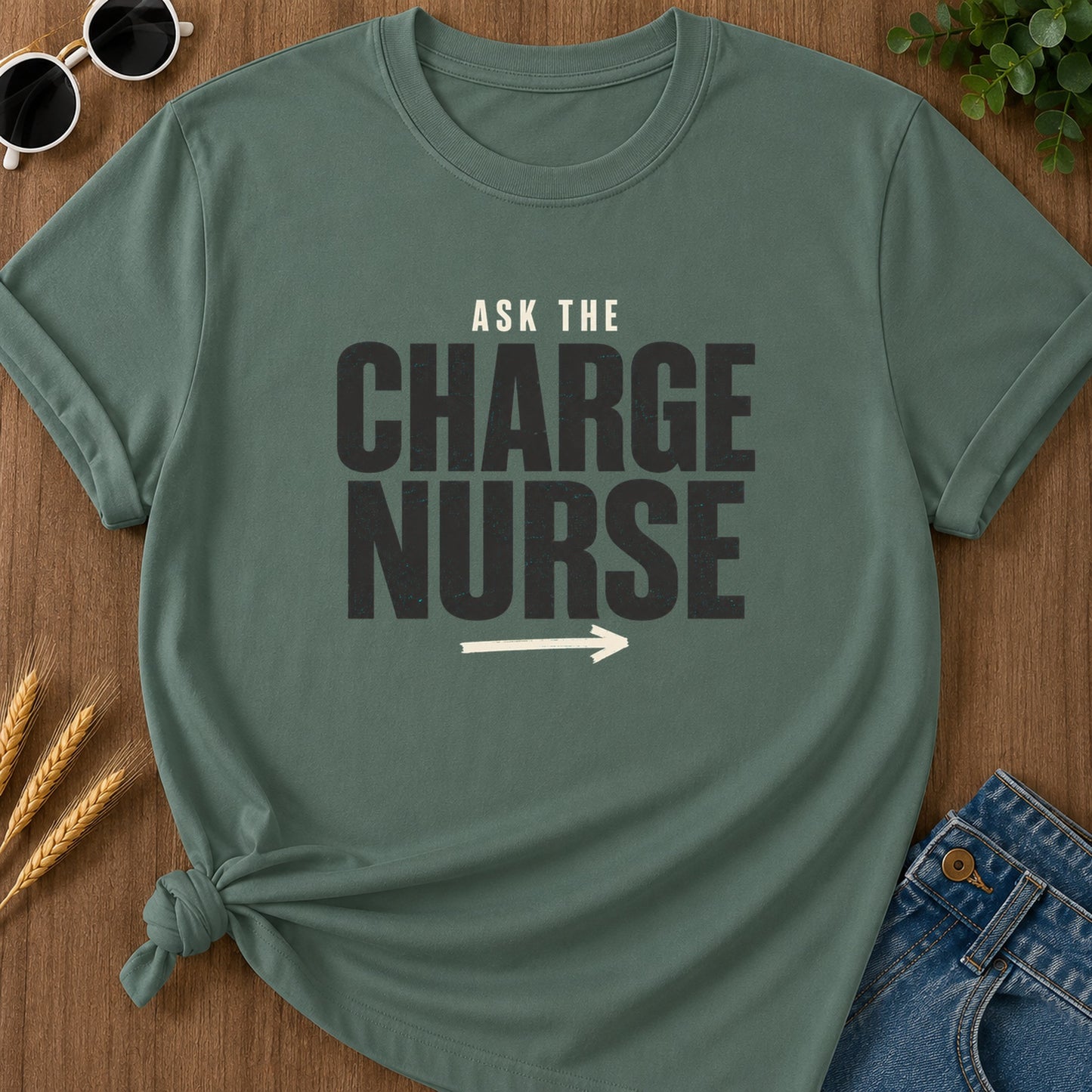 Ask Charge Nurse T-Shirt - Blue Spruce