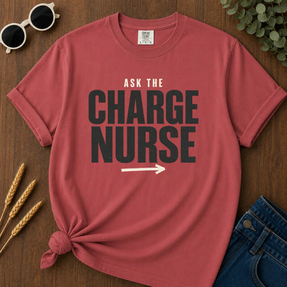 Ask Charge Nurse T-Shirt - Crimson