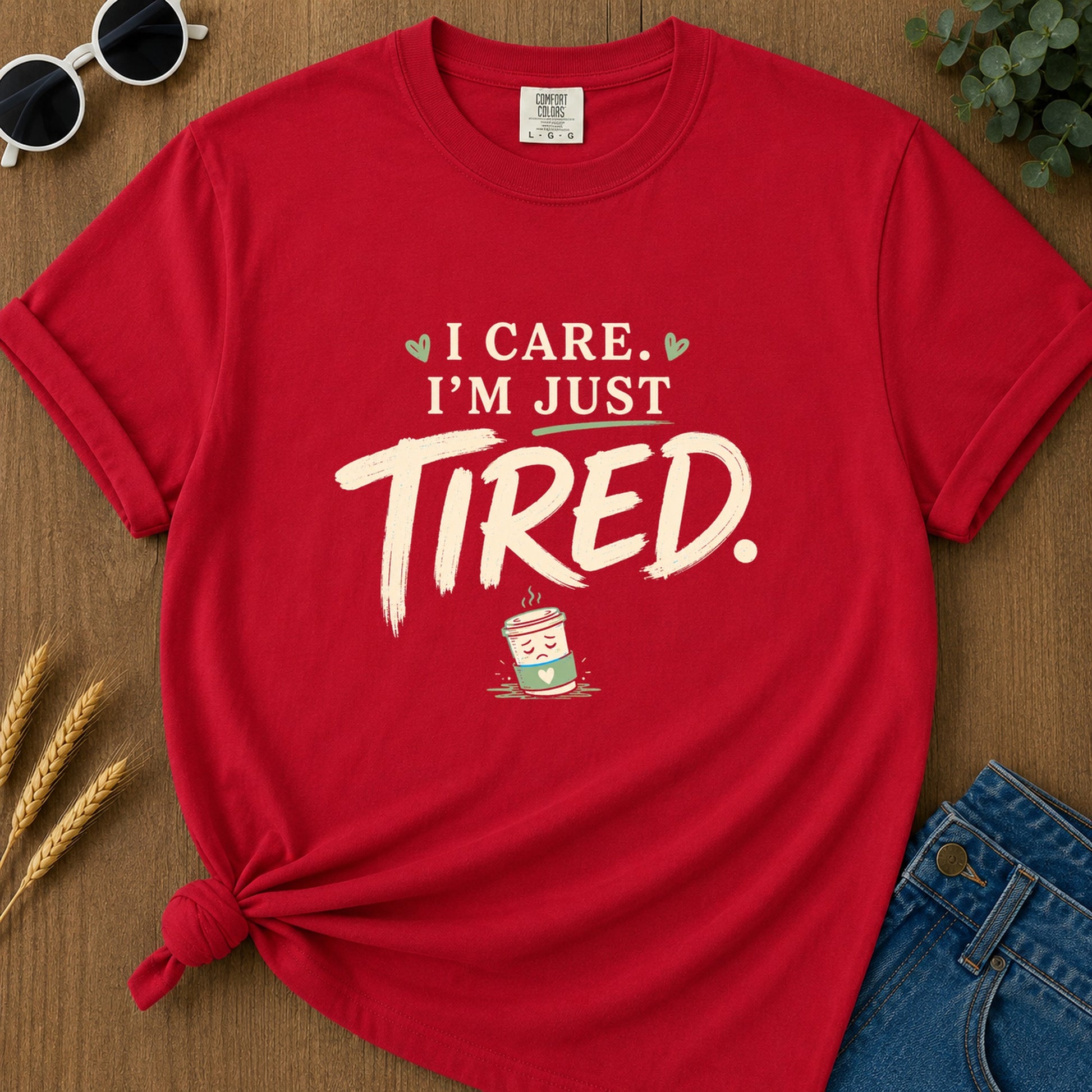 Care Just Tired T-Shirt - Red