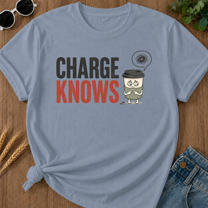 Charge Knows T-Shirt - Blue Jean