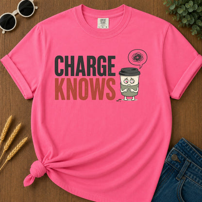 Charge Knows T-Shirt - Crunchberry