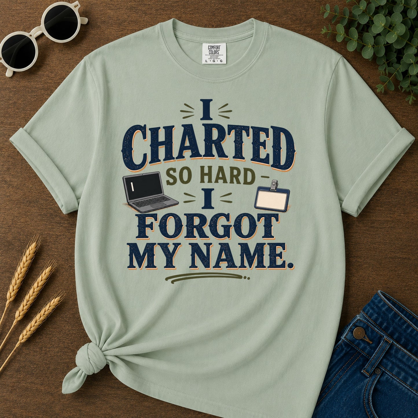 Charted So Hard Forgot Name T-Shirt - Bay