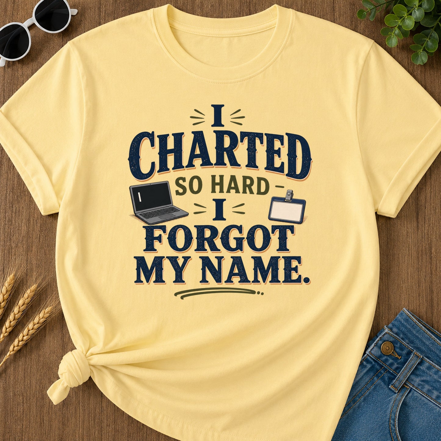 Charted So Hard Forgot Name T-Shirt - Butter