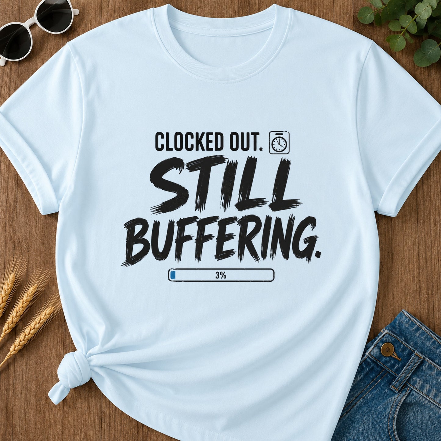 Clocked Out Still Buffering T-Shirt - Chambray