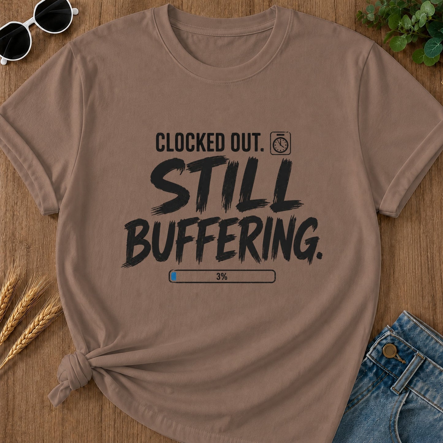 Clocked Out Still Buffering T-Shirt - Espresso