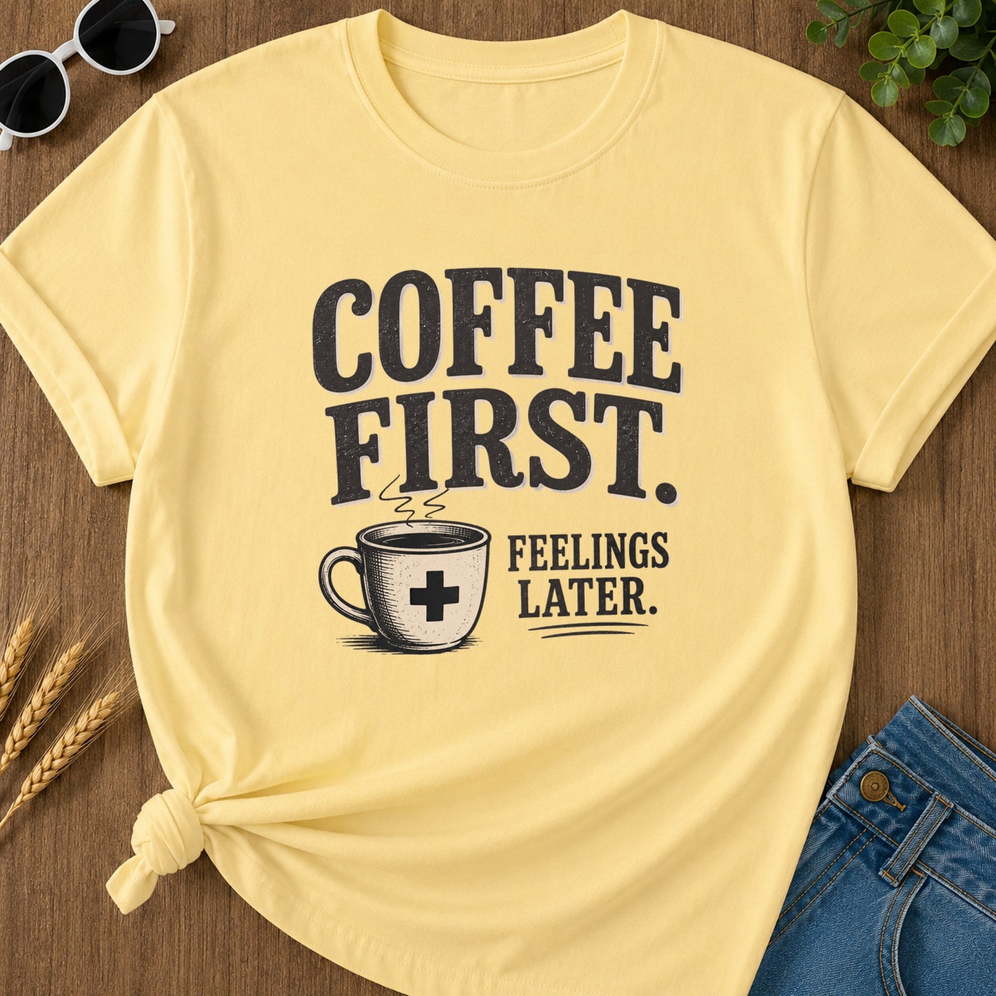 Coffee First Feelings Later T-Shirt - Butter