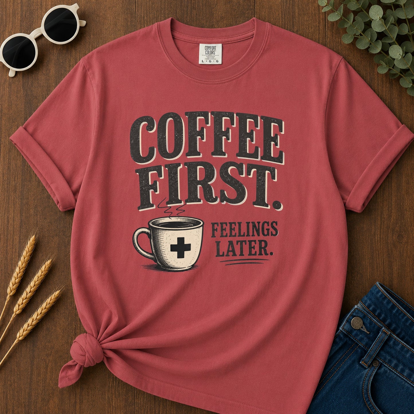 Coffee First Feelings Later T-Shirt - Crimson