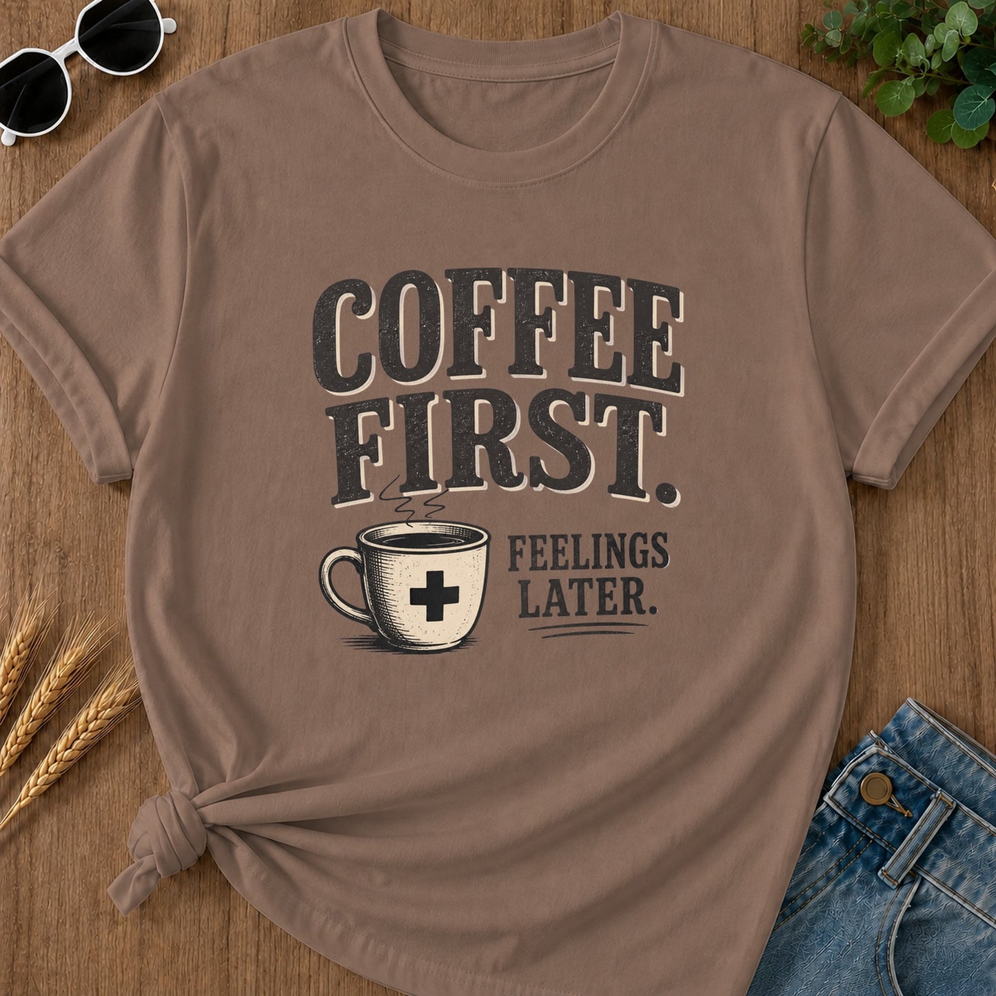 Coffee First Feelings Later T-Shirt - Espresso