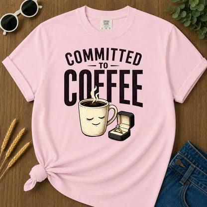Committed To Coffee T-Shirt - Blossom