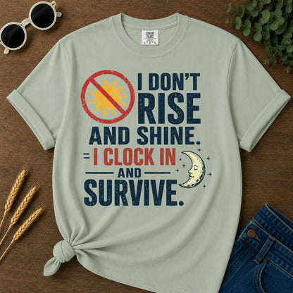 Dont Rise Clock In Survive T-Shirt - Bay