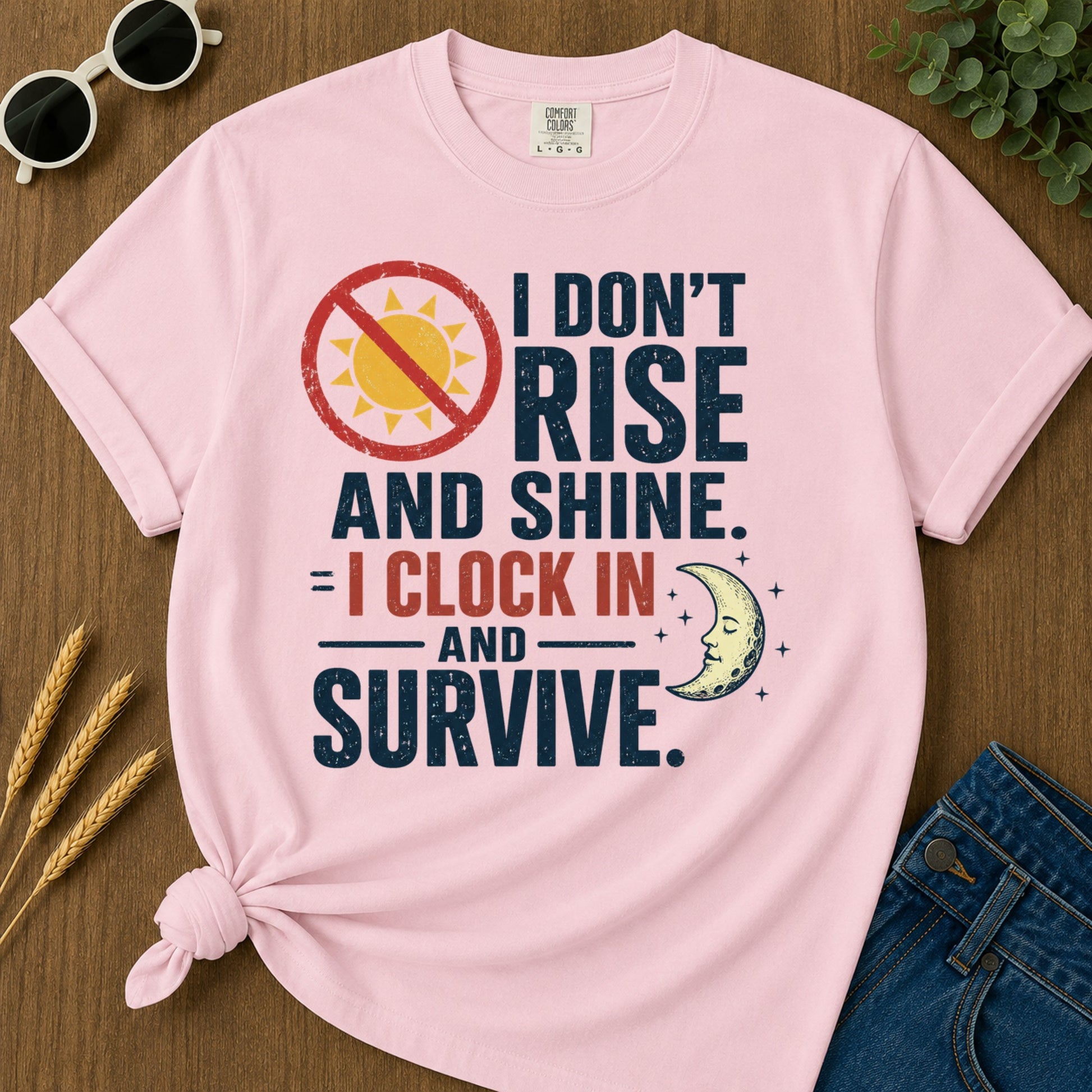 Dont Rise Clock In Survive T-Shirt - Blossom