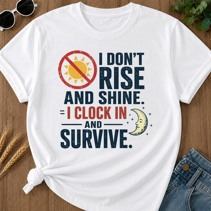Dont Rise Clock In Survive T-Shirt - White