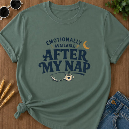 Emotionally Available After Nap T-Shirt - Blue Spruce