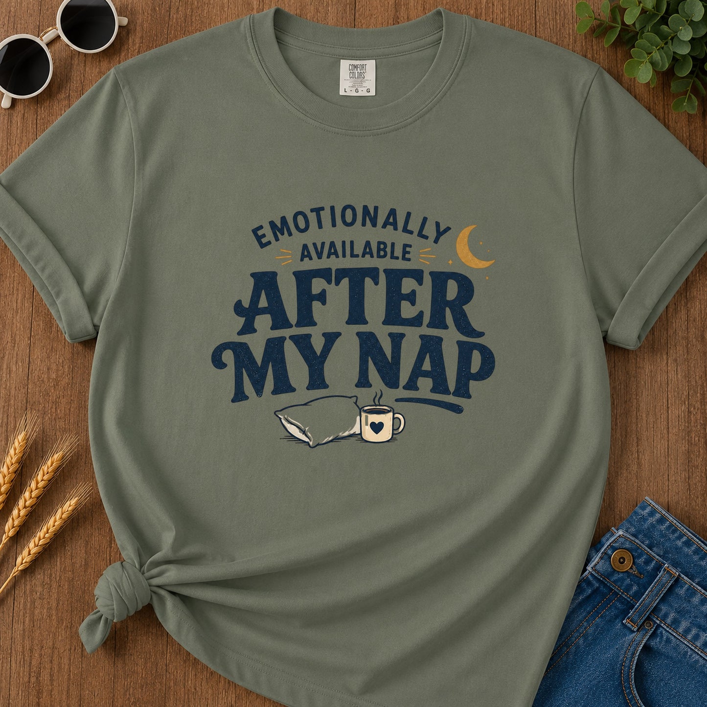 Emotionally Available After Nap T-Shirt - Moss