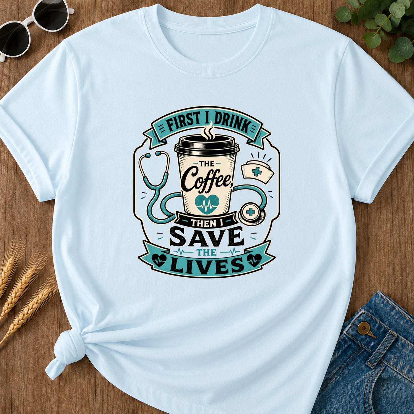First I Drink The Coffee T-Shirt - Chambray