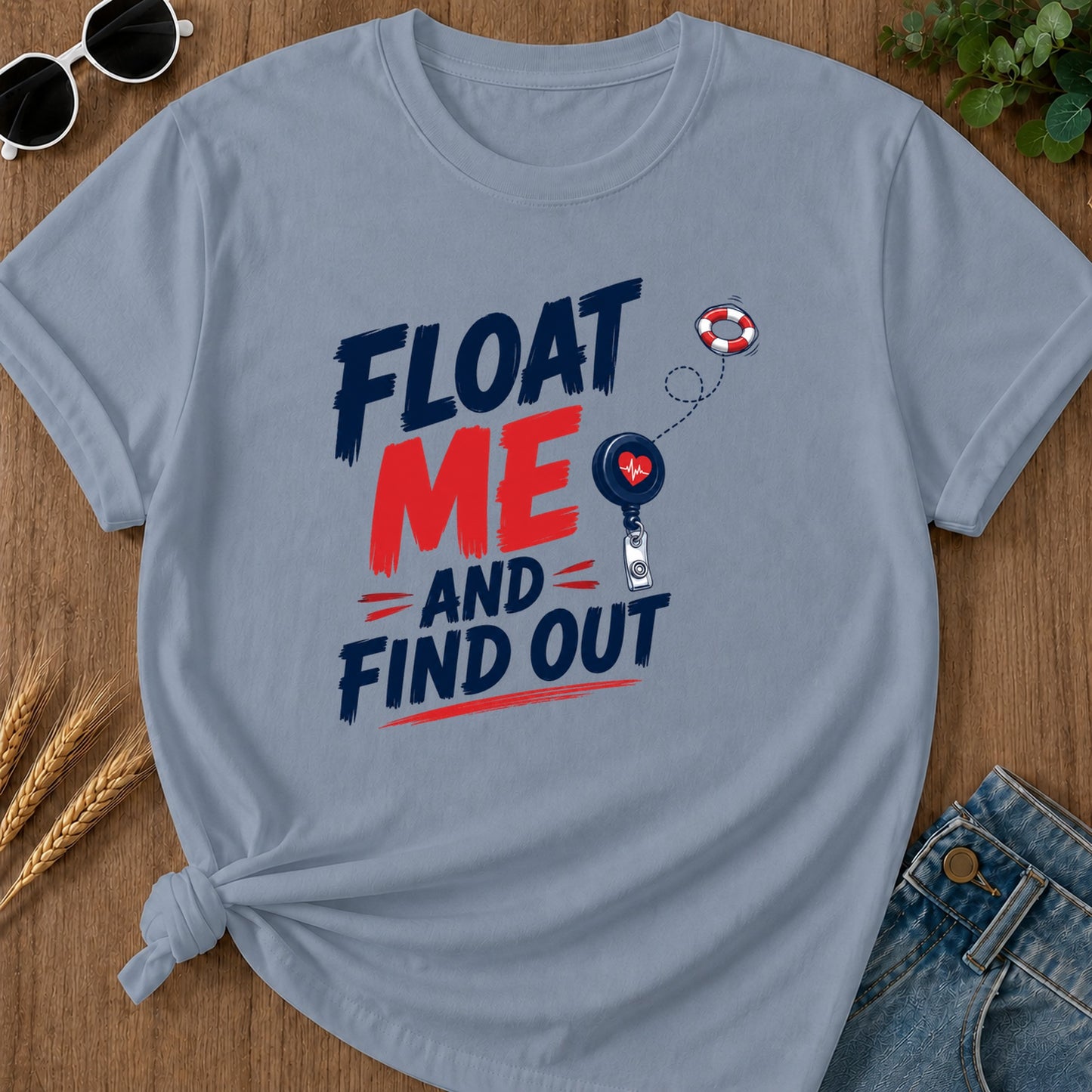 Float Me Find Out T-Shirt - Blue Jean