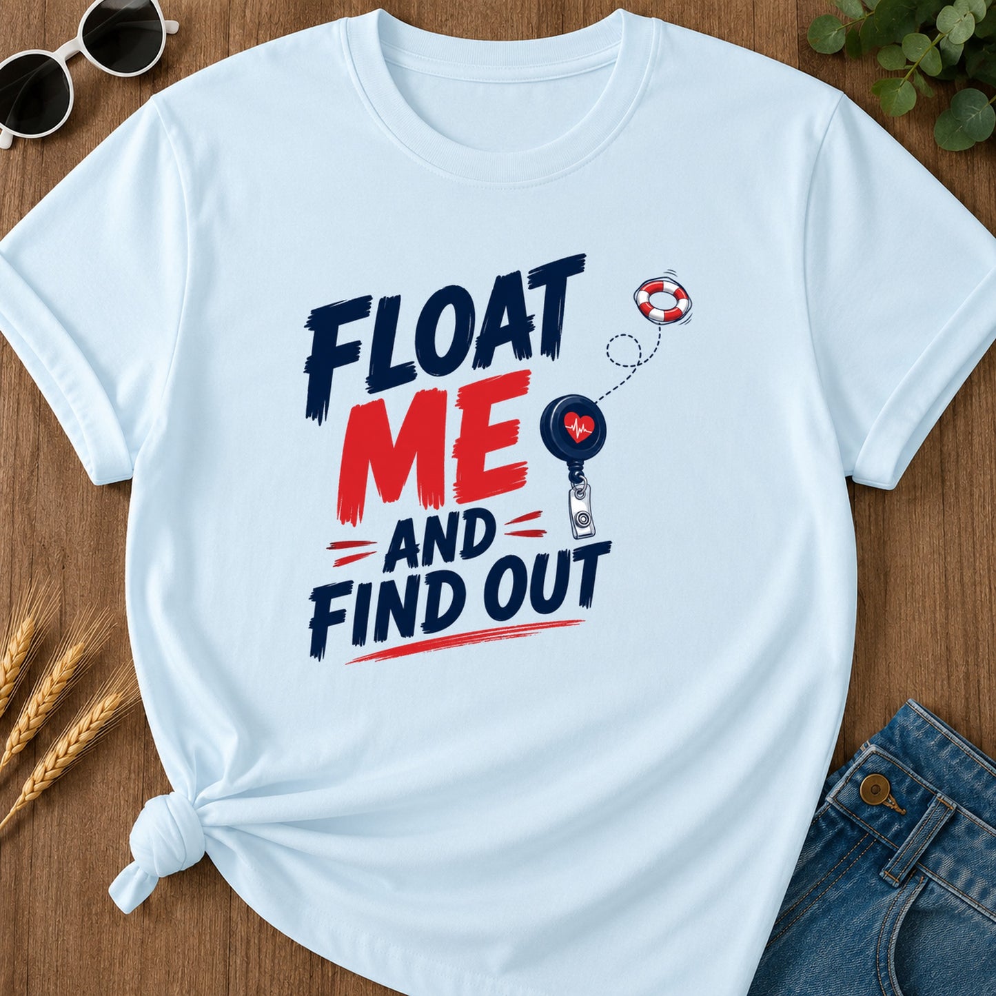 Float Me Find Out T-Shirt - Chambray