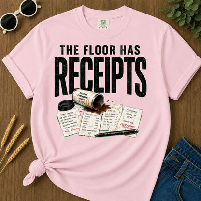 Floor Has Receipts T-Shirt - Blossom