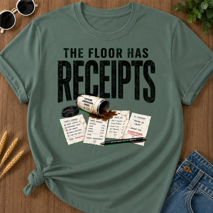 Floor Has Receipts T-Shirt - Blue Spruce
