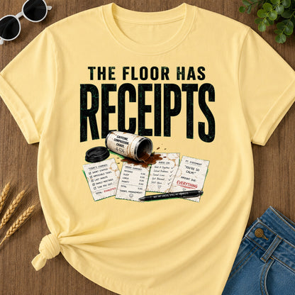 Floor Has Receipts T-Shirt - Butter