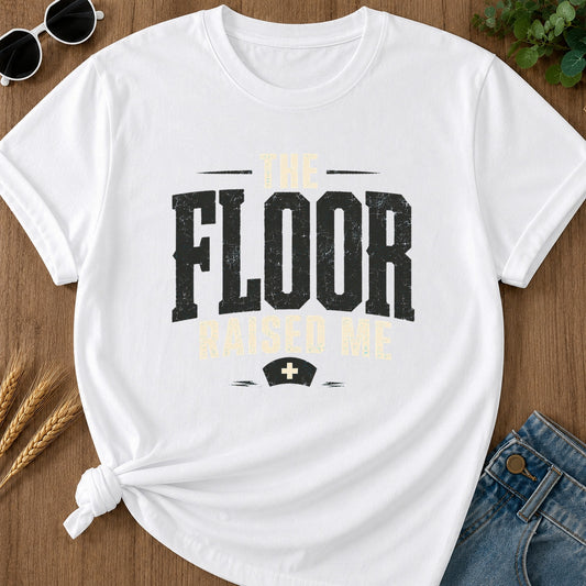 Floor Raised Me T-Shirt - White
