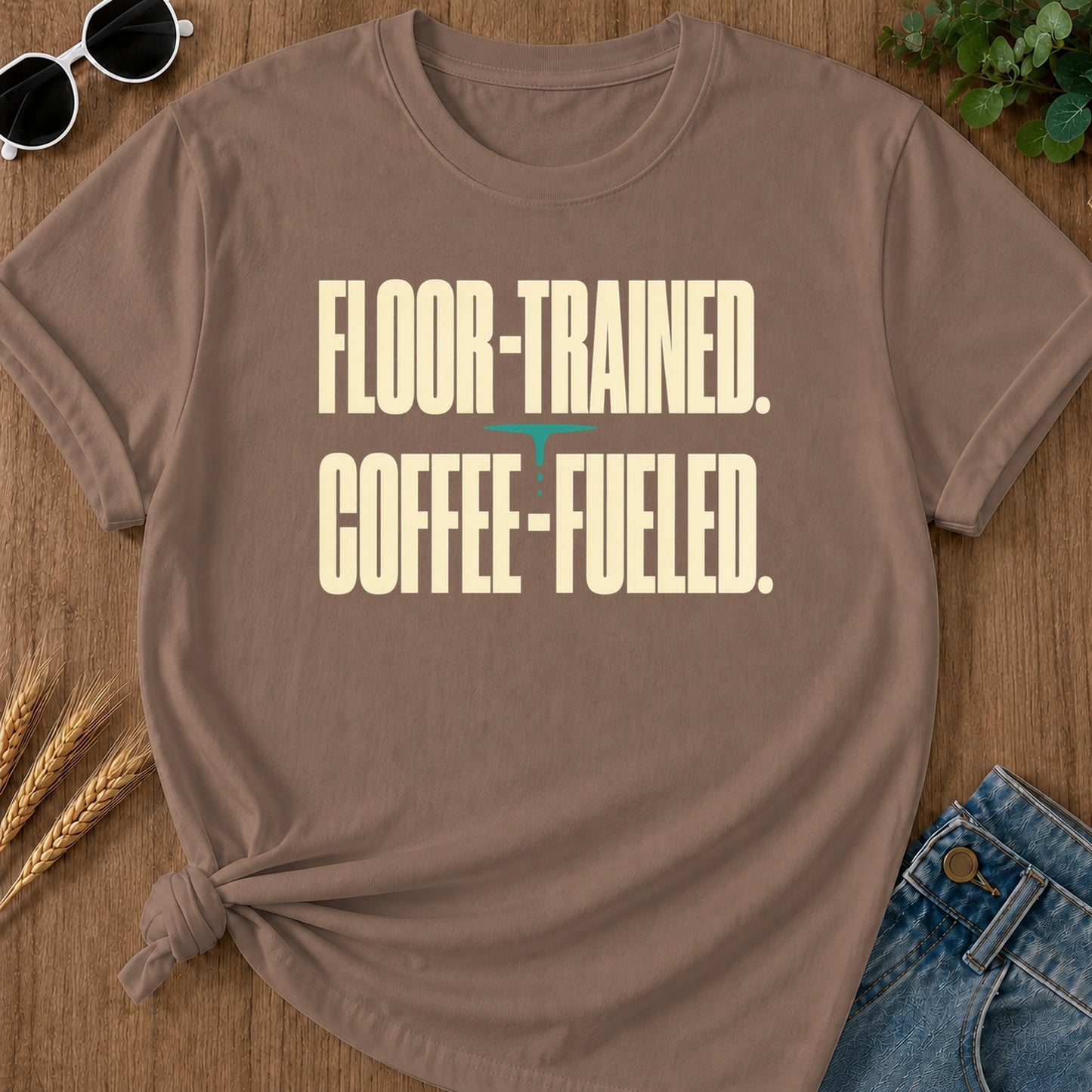 Floor Trained Coffee Fueled T-Shirt - Espresso