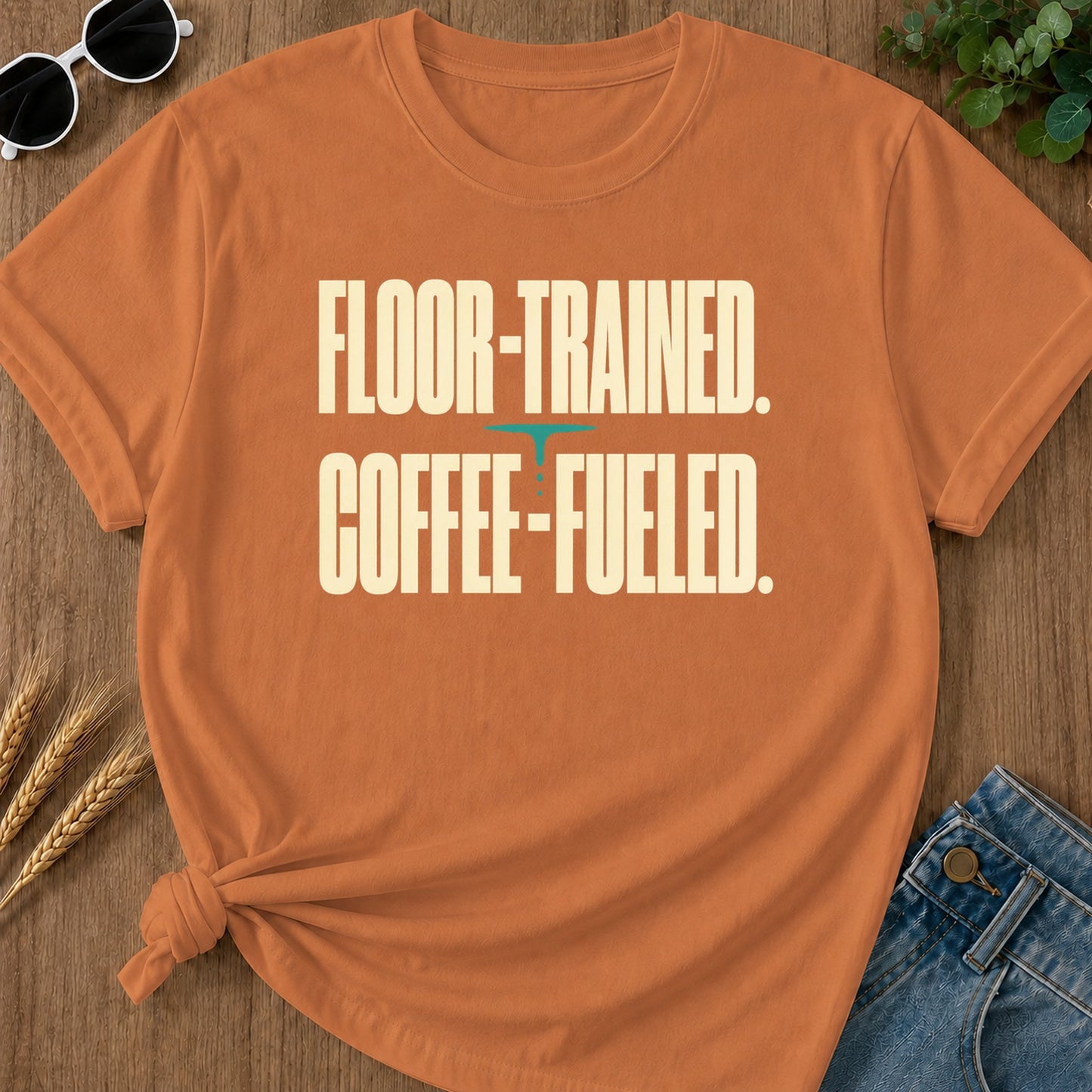 Floor Trained Coffee Fueled T-Shirt - Yam
