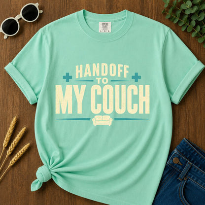 Handoff To My Couch T-Shirt - Island Reef