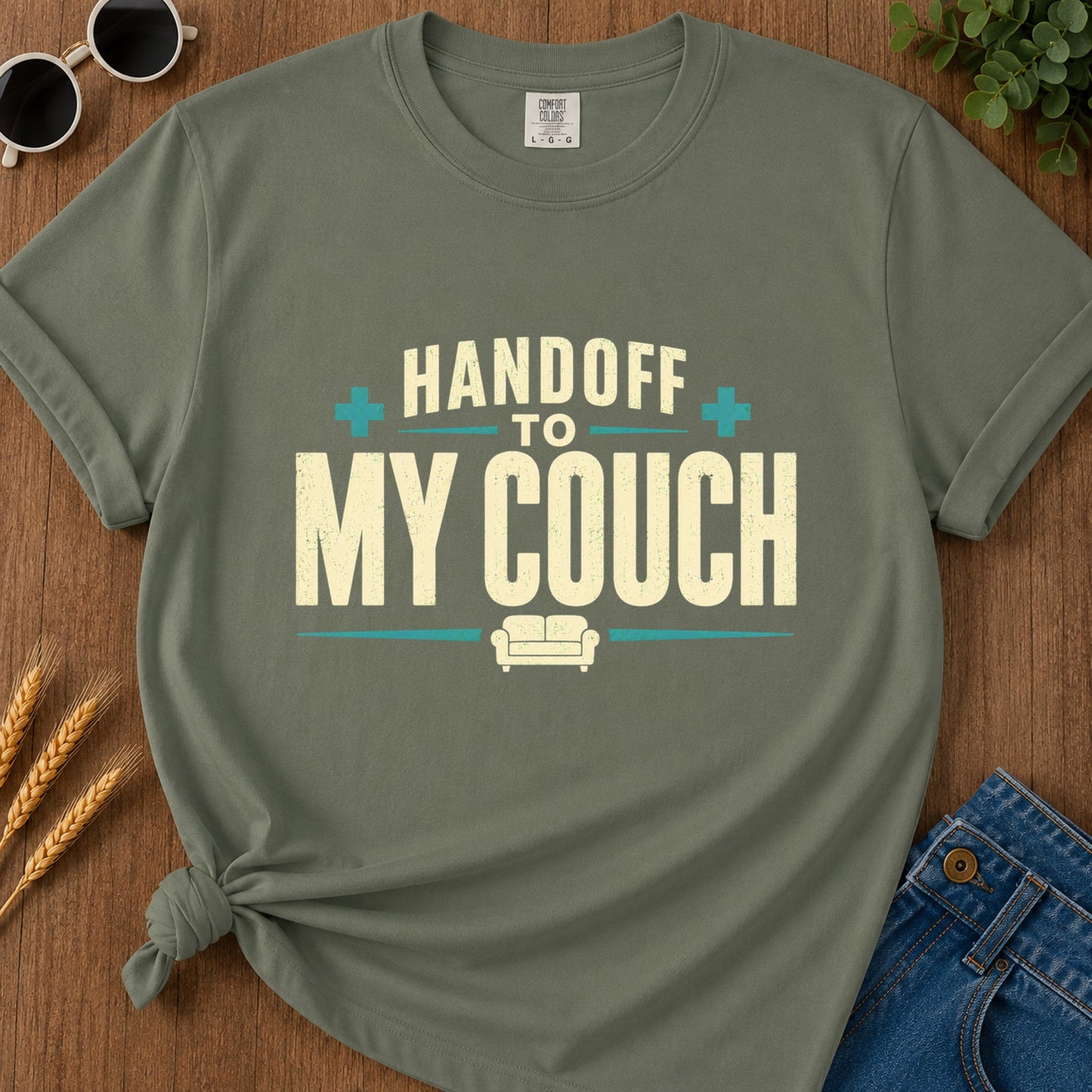 Handoff To My Couch T-Shirt - Moss