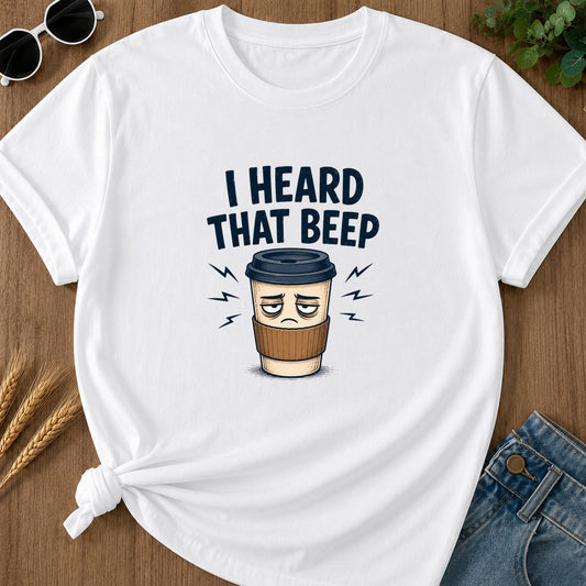 Heard That Beep T-Shirt - White