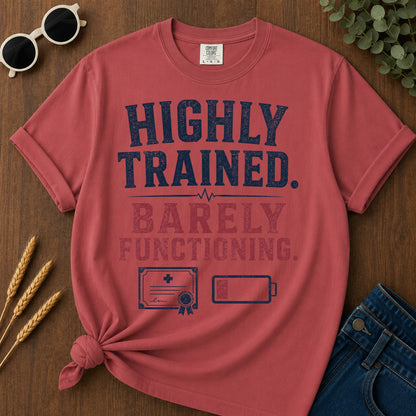 Highly Trained Barely Functioning T-Shirt - Crimson