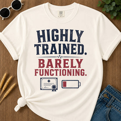 Highly Trained Barely Functioning T-Shirt - Ivory