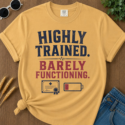 Highly Trained Barely Functioning T-Shirt - Mustard