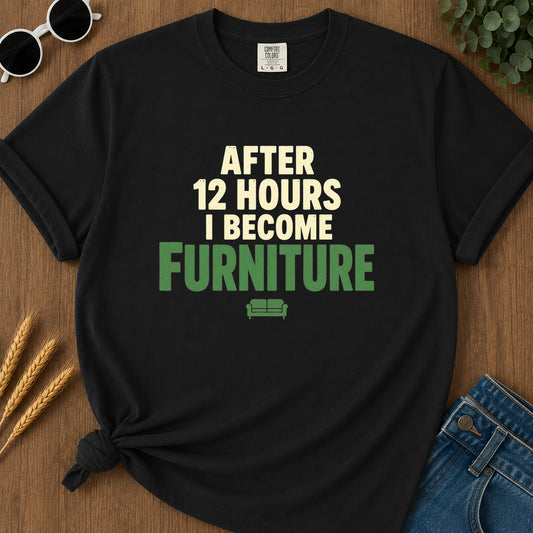 Hours After Become Furniture T-Shirt - Black