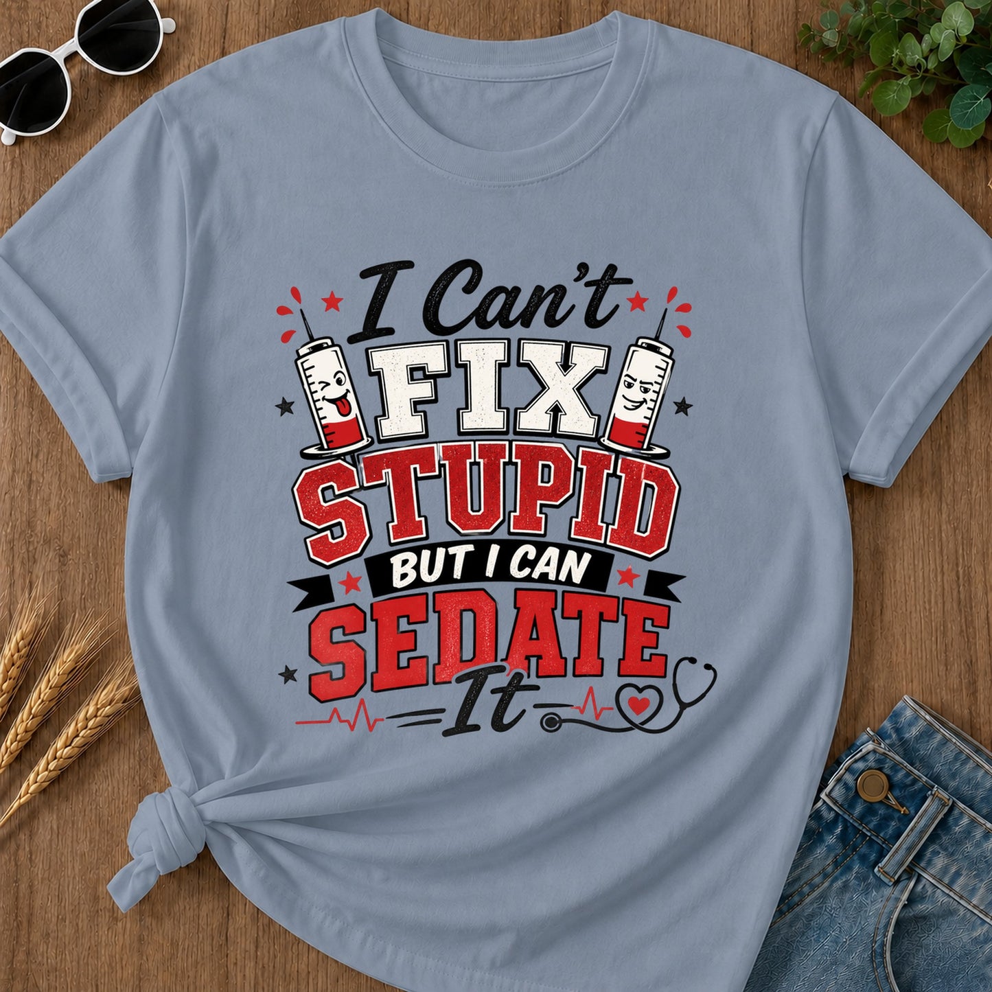 I Cant Fix Stupid (2) T-Shirt - Blue Jean