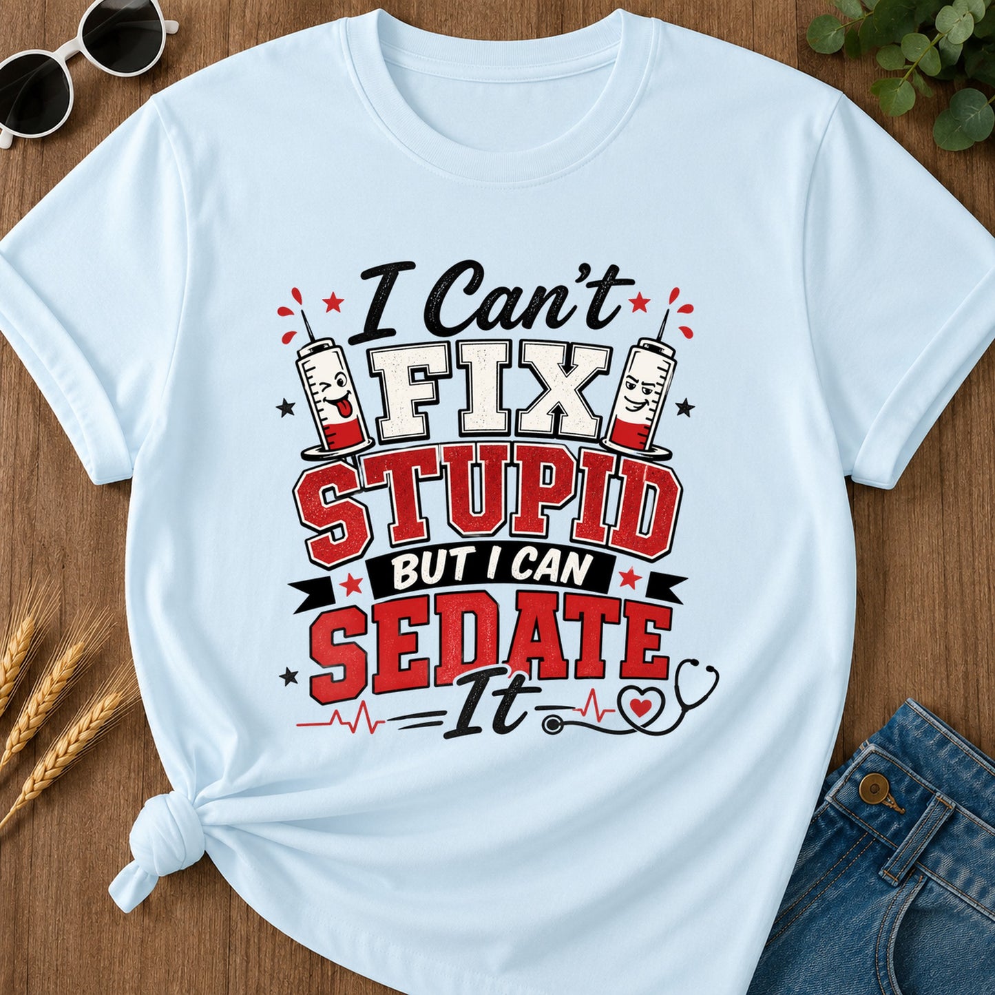 I Cant Fix Stupid (2) T-Shirt - Chambray