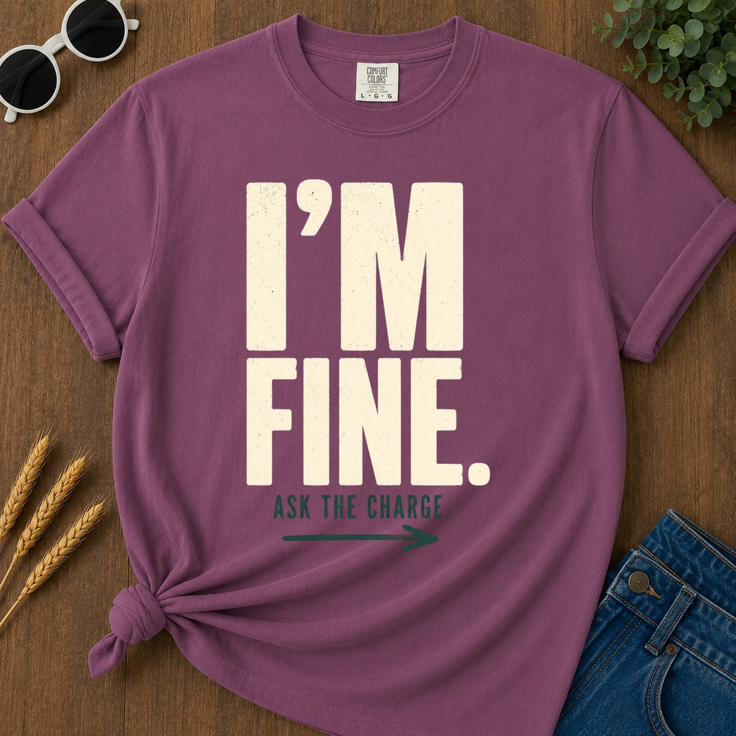 Im Fine Ask The Charge T-Shirt - Berry